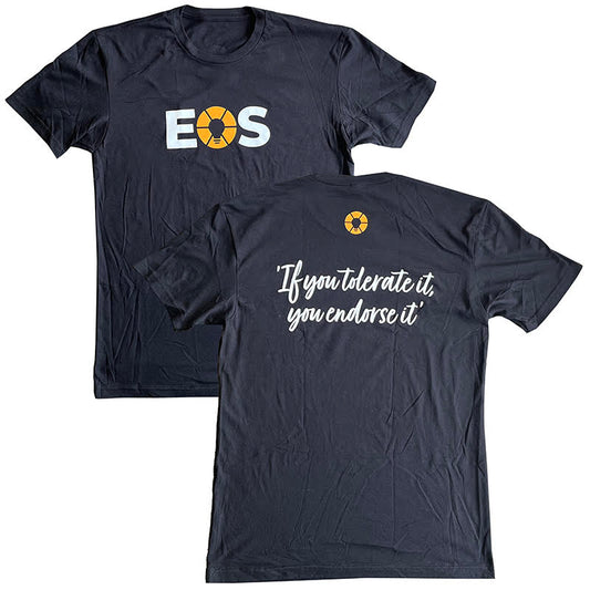 EOS Tee 'If you tolerate it, you endorse it'